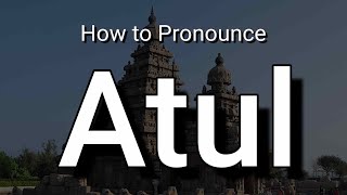 Atul  Pronunciation and Meaning [upl. by Ludie]