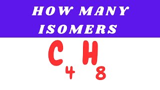 How Many Isomers of C4H8 [upl. by Power93]