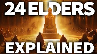 The 24 Elders in Revelation The TRUE Meaning [upl. by Nairb]