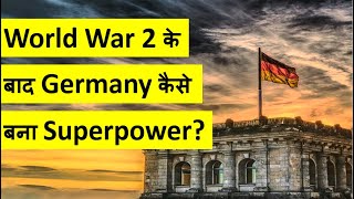 Rise of Germany after World War 2  History  How Germany Developed after ww2  Explained in Hindi [upl. by Letsyrc]