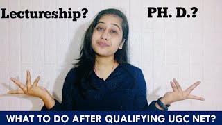 What to do after qualifying UGC NET JRF exam Lectureship or Ph D [upl. by Marika120]