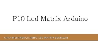 Led Matrix P10 Dengan Arduino [upl. by Ennahtur]