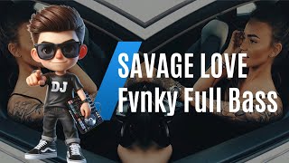 SAVAGE LOVE  Fvnky Full Bass  DJ Dex Remix [upl. by Atenik]