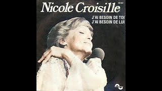 Nicole Croisille  Jai besoin de toi jai besoin de lui  1976 [upl. by Yme377]