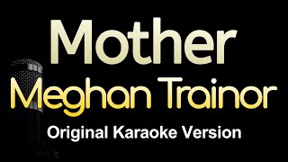 Mother  Meghan Trainor Karaoke Songs With Lyrics  Original Key [upl. by Meggi]