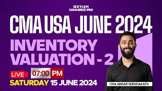 CMA USA June 2024  Inventory Valuation  2  Xylem CMA [upl. by Elinore]