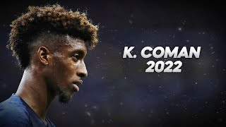 Kingsley Coman  Full Season Show  2022ᴴᴰ [upl. by Secundas]