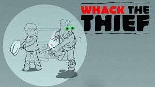 WHACK THE THIEF [upl. by Humfrey]