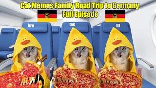 Cat Memes Family Road Trip to Germany Full Episode [upl. by Nido742]