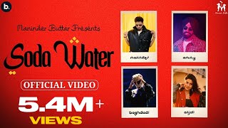 Soda Water  Official Music Video  Maninder Buttar  Ammy Virk  AnjaliAroraMaxu  Baghdadi [upl. by Winer]