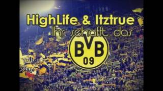 HighLife amp Itztrue  quotIHR SCHAFFT DAS 10quot BVB Rückrunden Song 2015 [upl. by Anirrok763]