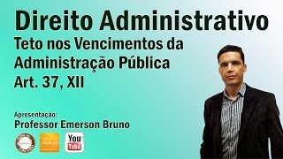 CF88  Art 37 XII Teto nos Vencimentos da Administração Pública [upl. by Wise]