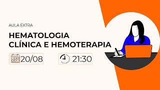 AULA EXTRA  HEMATOLOGIA CLÍNICA E HEMOTERAPIA [upl. by Eli]