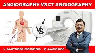 ANGIOGRAPHY VS CT ANGIOGRAPHY  Dr Bimal Chhajer  Saaol [upl. by Charron403]