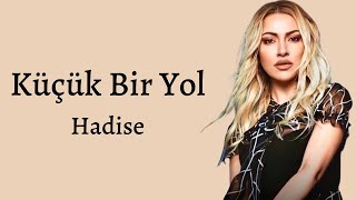 Hadise  Küçük Bir Yol Şarkı sözleriLyrics [upl. by Melody]