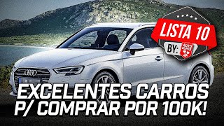 10 EXCELENTES CARROS PARA COMPRAR COM 100 MIL REAIS [upl. by Wooster]