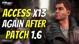 Enter X13 After The 16 Patch In Dying Light 2 [upl. by Pega362]