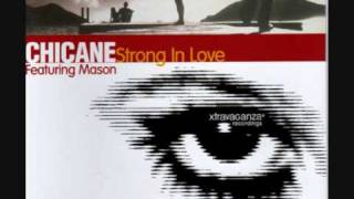 Chicane feat Mason  Strong In Love Full Length Original [upl. by Atived]