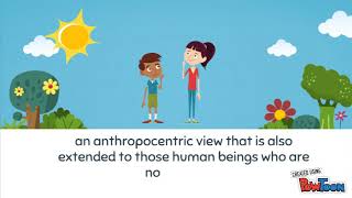 ANTHROPOCENTRISM [upl. by Ahsuat]