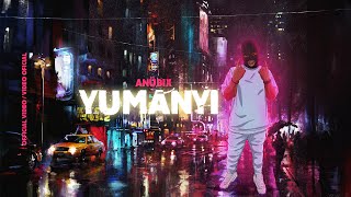 Anübix  Yumanyi Video Oficial [upl. by Folberth]