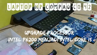 UPGRADE PROCESSOR INTEL P6200 TO INTEL CORE I5 PADA LAPTOP COMPAQ CQ42 [upl. by Daniele]