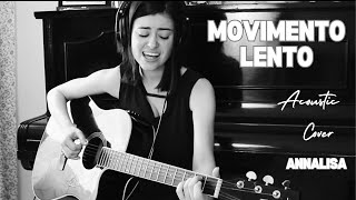 Movimento Lento  Annalisa  Cover Acustica [upl. by Ecargyram]