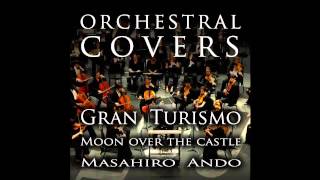 Gran Turismo Moon Over The Castle Masahiro Ando Orchestral Cover HDAudio [upl. by Llennehc]