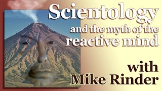 Scientology and the myth of the reactive mind  with Mike Rinder [upl. by Oakie]