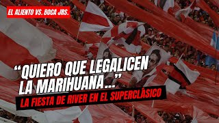 quotQUIERO QUE LEGALICEN LA MARIHUANAquot El ALIENTO de los HINCHAS de RIVER en el SUPERCLÁSICO [upl. by Orsa91]