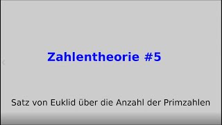 Satz von Euklid über die Anzahl der Primzahlen Zahlentheorie 5 [upl. by Leunad]