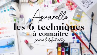 Apprendre laquarelle  les 6 techniques à connaitre  Spécial débutants [upl. by Nutter925]