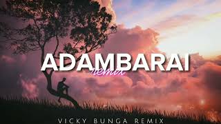 Dj india adambarai slow remix  VickyBungaRemix [upl. by Auqenahs498]