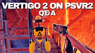 Vertigo 2 on PSVR2  YOUR questions ANSWERED [upl. by Slin928]