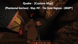 Quake  Phantasmal Garrison  Map 01  The Outer Regions  Custom Map  4K60ᶠᵖˢ [upl. by Irish]