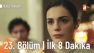 Kalp Yarası 23 Bölüm  İlk 8 Dakika KalpYarasiatv [upl. by Eatnuahc]