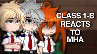 Class 1B reacts to MHA  Angst  UA traitor  MANGA SPOILERS [upl. by Kersten]