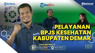 Cari Tau Seputar Pelayanan Bagi Peserta di Kantor BPJS Kesehatan Kabupaten Demak [upl. by Drofub66]