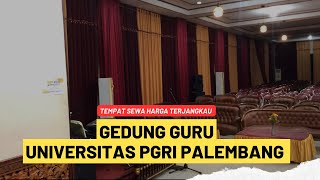 Tempat Sewa Gedung di PGRI Palembang 2023  Lumayan Hemat Biaya untuk Tempat Nikahan [upl. by Annoid]