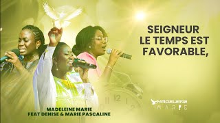 Temps Favorable Saint Esprit  Madeleine Marie feat Denise amp Marie Pascaline  Lyric Vidéo [upl. by Benson781]