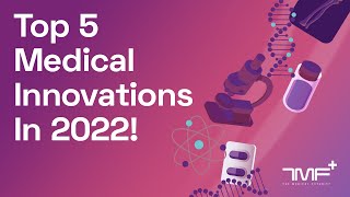 Top 5 Medical Innovations to look for in 2022 [upl. by Rubens]