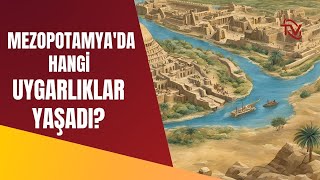 Mezopotamyada Hangi Uygarlıklar Yaşadı [upl. by Nosniv]