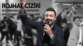 ROJHAT CİZİRİ  EZ HATIM MALATE FULL 2025 [upl. by Callery886]