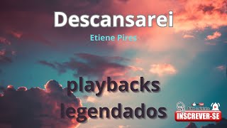 descansarei Etiene Pires PLAYBACKS LEGENDADOS [upl. by Euqinad690]