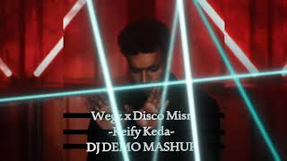 Wegz x Disco Misr  Keify Keda DJ DEMO MASH UP 22K ويجز  كيفى كده ريمكس [upl. by Leiahtan]