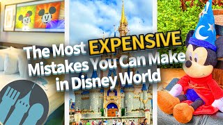 The Most EXPENSIVE Mistakes You Can Make in Disney World [upl. by Meave]