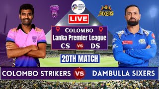 Colombo Strikers Vs Dambulla Sixers  20th Match LPL 2024 Live Score CS vs DS Live Commentary live [upl. by Dennet]