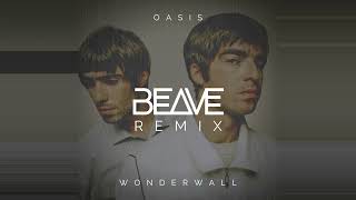 Oasis  Wonderwall Beave DnB Remix [upl. by Babb]