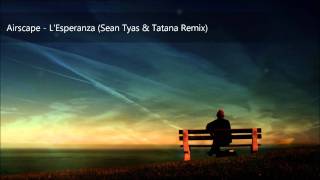 Airscape  LEsperanza Sean Tyas amp Tatana Remix [upl. by Geraldina]