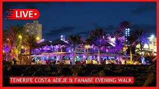 🔴LIVE Costa Adeje amp Fanabe Tenerife Evening nighttime walk Canary Islands 🌙 [upl. by Krystle]