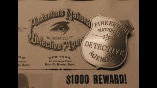 Pinkertons National Detective Agency Documentary [upl. by Townsend]